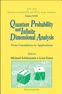 Quantum Probability and Infinite Dimensional Analysis: From Foundations to Appllications