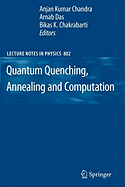 Quantum Quenching, Annealing and Computation