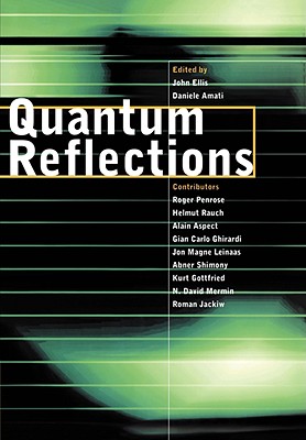 Quantum Reflections - Ellis, John, Professor (Editor), and Amati, Daniele (Editor)