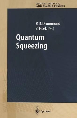 Quantum Squeezing - Drummond, Peter D (Editor), and Ficek, Zbigniew (Editor)
