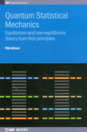 Quantum Statistical Mechanics: Equilibrium and non-equilibrium theory from first principles