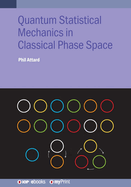 Quantum Statistical Mechanics in Classical Phase Space