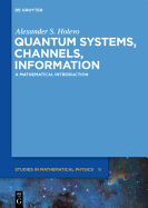 Quantum Systems, Channels, Information: A Mathematical Introduction