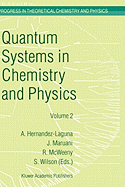 Quantum Systems in Chemistry and Physics: Volume 1: Basic Problems and Model Systems Volume 2: Advanced Problems and Complex Systems Granada, Spain (1997)