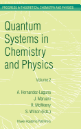 Quantum Systems in Chemistry and Physics: Volume 1: Basic Problems and Model Systems Volume 2: Advanced Problems and Complex Systems Granada, Spain (1997)