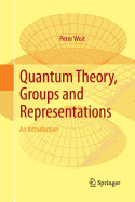 Quantum Theory, Groups and Representations: An Introduction
