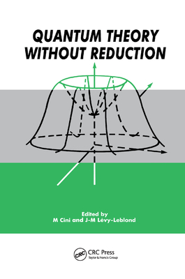 Quantum Theory without Reduction, - Cini