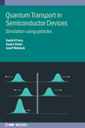 Quantum Transport in Semiconductor Devices: Simulation using particles