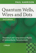 Quantum Wells, Wires and Dots: Theoretical and Computational Physics of Semiconductor Nanostructures