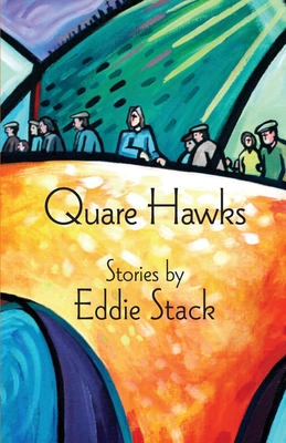 Quare Hawks - Stack, Eddie