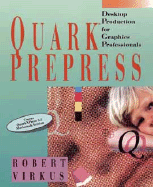 Quark? Prepress: Desktop Production for Graphics Professionals - Virkus, Robert