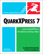 QuarkXPress 7 for Windows and Macintosh: Visual QuickStart Guide