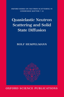 Quasielastic Neutron Scattering and Solid State Diffusion - Hempelmann, Rolf