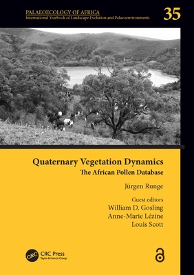 Quaternary Vegetation Dynamics: The African Pollen Database - Runge, J�rgen (Editor), and Gosling, William (Editor), and L�zine, Anne-Marie (Editor)