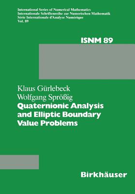 Quaternionic Analysis and Elliptic Boundary Value Problems - G�rlebeck, and Spr�ssig