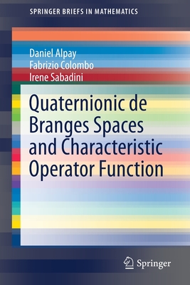 Quaternionic de Branges Spaces and Characteristic Operator Function - Alpay, Daniel, and Colombo, Fabrizio, and Sabadini, Irene