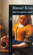 Que Me Quieres, Amor?