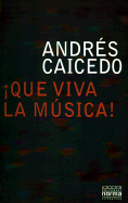 Que Viva la Musica!