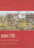 Quebec 1759: The Battle That Won Canada