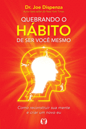 Quebrando o H�bito de ser voc? mesmo