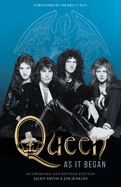 Queen: As It Began: The Authorised Biography (Revised Edition)