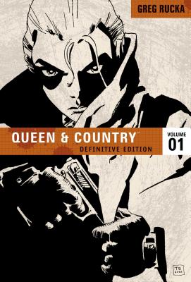 Queen & Country Vol. 1: Definitive Edition - Rucka, Greg