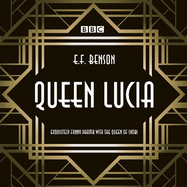 Queen Lucia: The BBC Radio 4 dramatisation