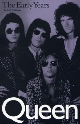 Queen: The Early Years - Hodkinson, Mark