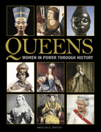 Queens: Women in Power through History