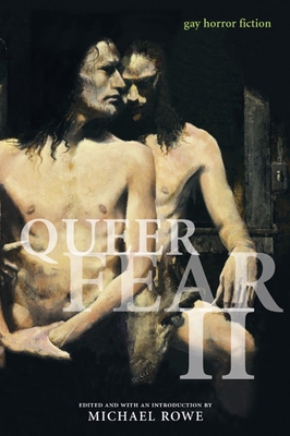 Queer Fear II: Gay Horror Fiction - Rowe, Michael (Editor)
