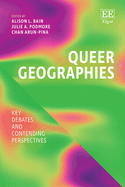 Queer Geographies: Key Debates and Contending Perspectives