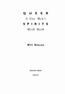 Queer Spirits: A Gay Men's Myth Book