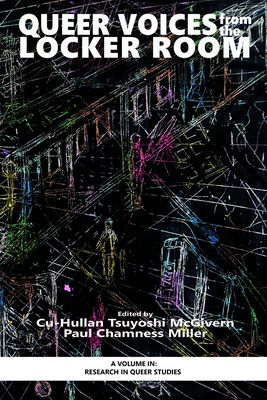 Queer Voices from the Locker Room - McGivern, Cu-Hullan Tsuyoshi (Editor), and Miller, Paul Chamness (Editor)