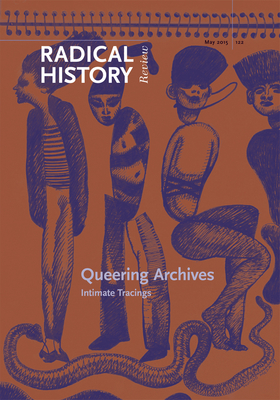Queering Archives: Intimate Tracings - Murphy, Kevin P (Editor), and Tortorici, Zeb (Editor), and Marshall, Daniel (Editor)