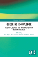 Queering Knowledge: Analytics, Devices, and Investments after Marilyn Strathern