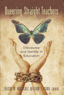 Queering Straight Teachers: Discourse and Identity in Education