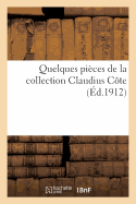 Quelques Pi?ces de la Collection Claudius C?te
