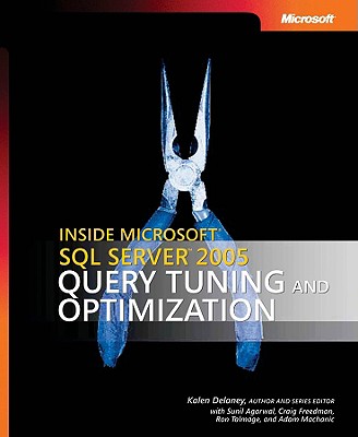 Query Tuning and Optimization: Inside Microsoft� SQL Server" 2005 - Delaney, Kalen