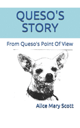 Queso's Story: From Queso's Point Of View