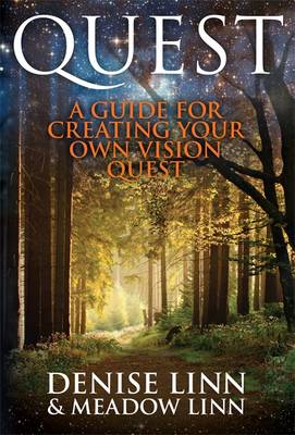 Quest: A Guide For Creating Your Own Vision Quest - Linn, Denise, and Linn, Meadow