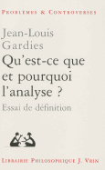 Qu'est-Ce Que Et Pourquoi L'Analyse?: Essai de Definition