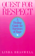 Quest for Respect: A Healing Guide for Survivors of Rape