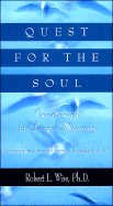 Quest for the Soul: Our Search for Deeper Meaning