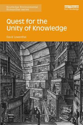 Quest for the Unity of Knowledge - Lowenthal, David