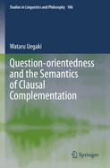 Question-orientedness and the Semantics of Clausal Complementation