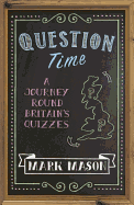 Question Time: A Journey Round Britain's Quizzes