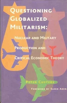 Questioning Globalized Militarism - Custers, Peter, and Amin, Samir