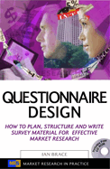Questionnaire Design: How to Plan, Structure and Write Survey Material for Effective Market Research