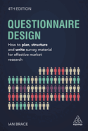 Questionnaire Design: How to Plan, Structure and Write Survey Material for Effective Market Research