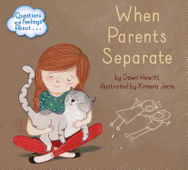 Questions and Feelings About: When parents separate